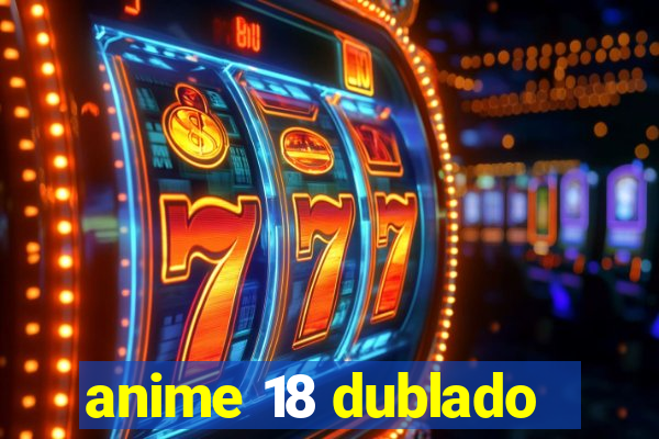 anime 18 dublado